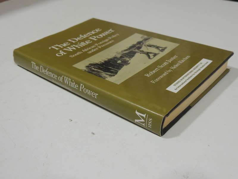 The Defence Of White Power: South Africa's Foreign Policy Under Power- Robert Scott Jaster