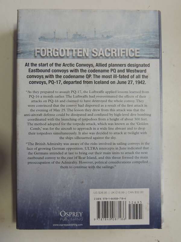 Forgotten Sacrifice - The Arctic Convoys Of World War II  Michael G. Walling