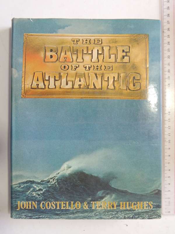 The Battle Of The Atlantic  John Costello & Terry Hughes