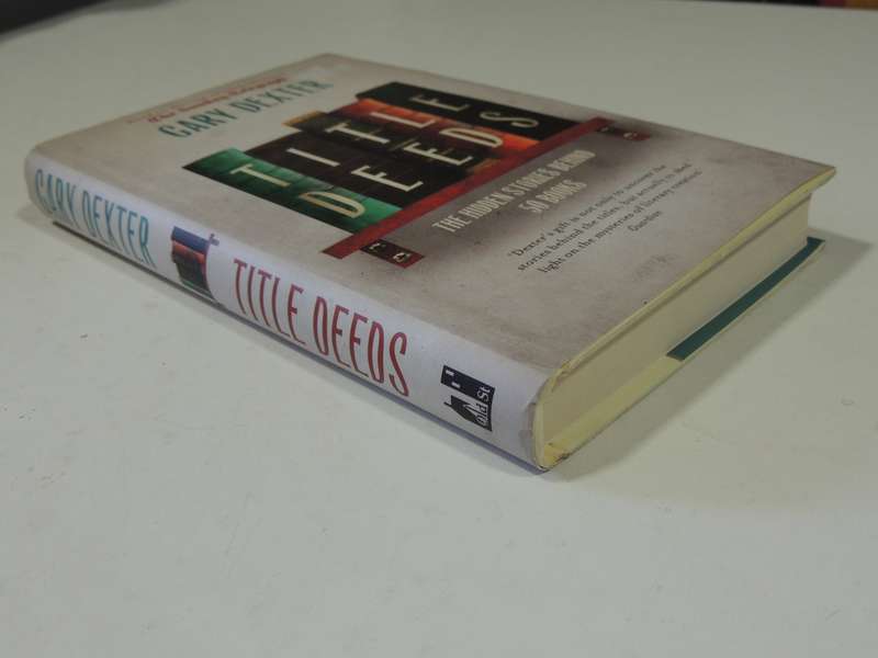 Title Deeds - The Hidden Stories Behind 50 Books - Gary Dexter