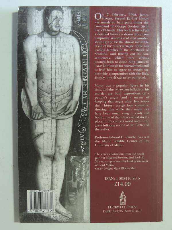 The Bonny Earl Of Murray: The Man, The Murder, The Ballard - Edward D. Ives