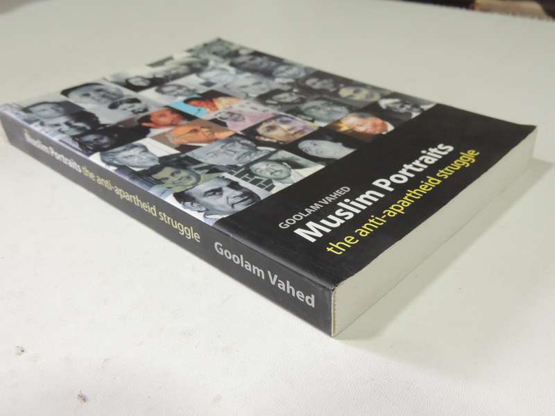 Muslim Portraits: The Anti-Apartheid Struggle - Goolam Vahed