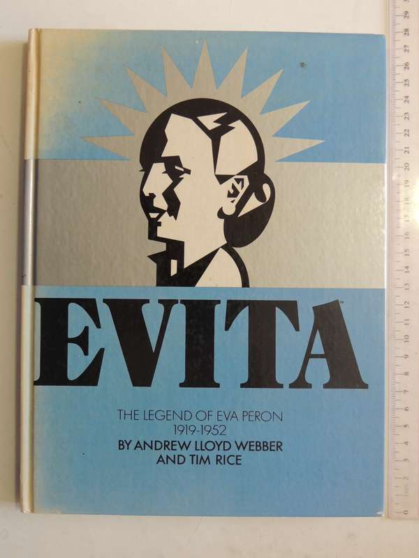 Evita: The Legend Of Eva Peron 1919-1952- Andrew Lloyd Webber & Tim Rice