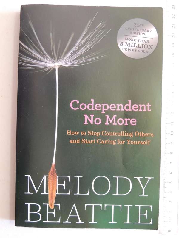 Codependent No More, How To Stop Controlling Others and Start Caring for Yourself - Melody Beattie