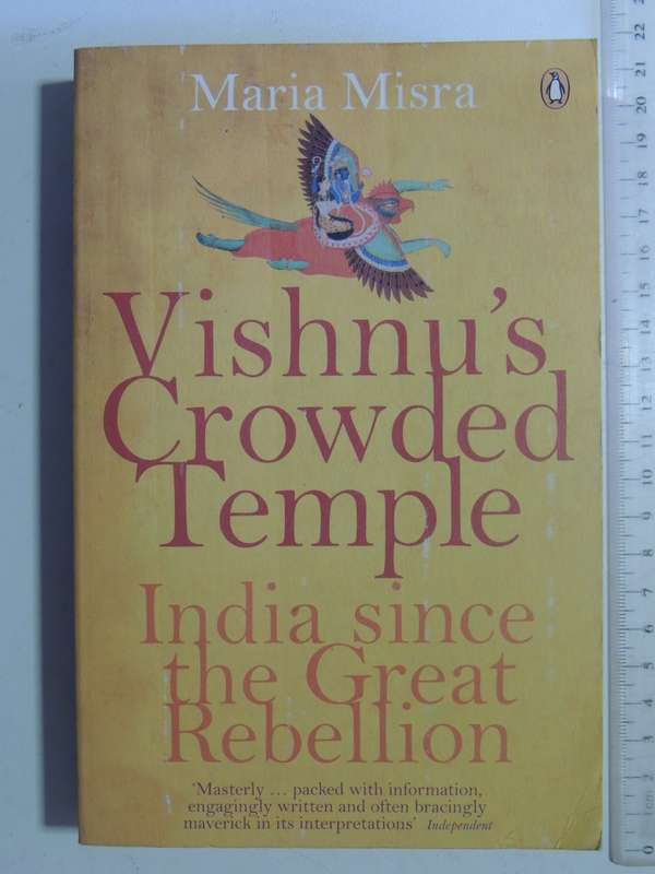 Vishnu's Crowded Temple: India Since The Great Rebellion - Maria Misra