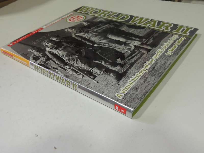 World War II: A Visual History Of The World's Darkest Days - Sean Callery