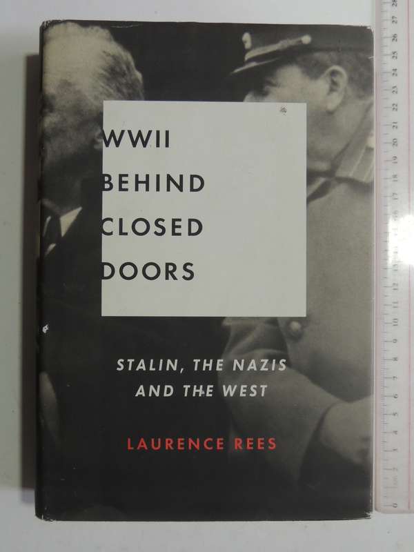 WW II Behind Closed Doors: Stalin, The Nazis And The West - Laurence Rees