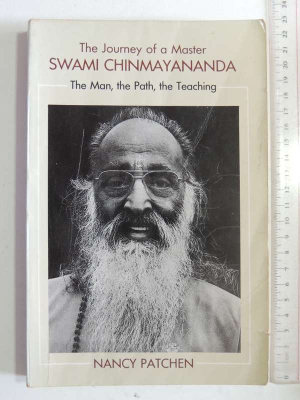 The Journey Of A Master: Swami Chinmayananda The Man, The Path, The Teaching - Nancy Patchen