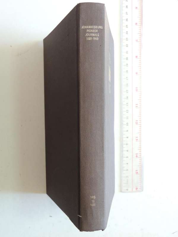 Johannesburg Pioneer Journals 1888-1909 (Van Riebeeck Society 2nd Series No. 16) -  ed Maryna Fraser