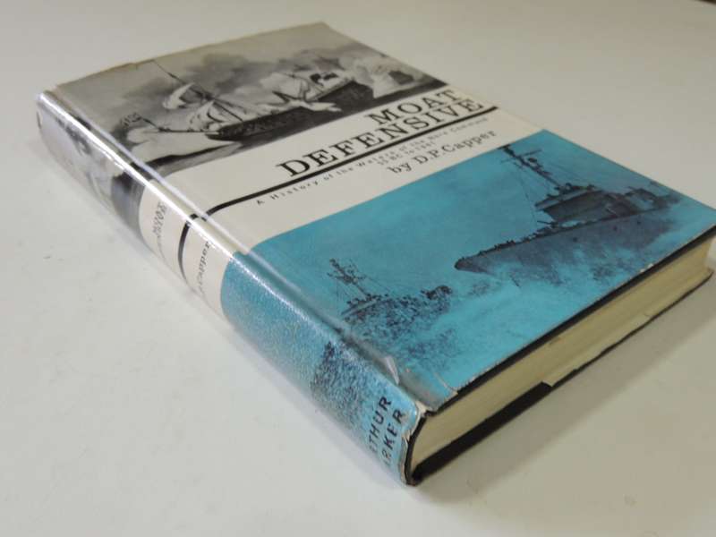 Moat Defensive - A History Of The Waters Of The Nore Command, 55 BC To 1961  D.P. Capper