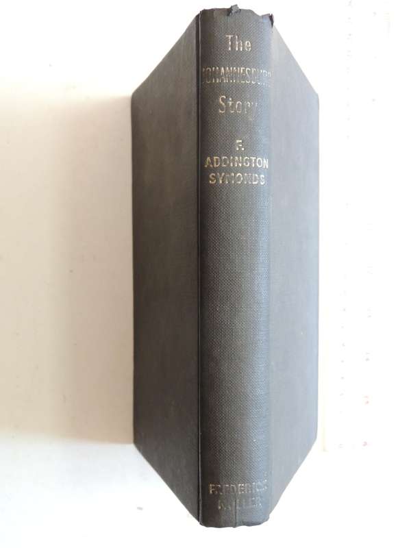 The Johannesburg Story - F. Addington Symonds