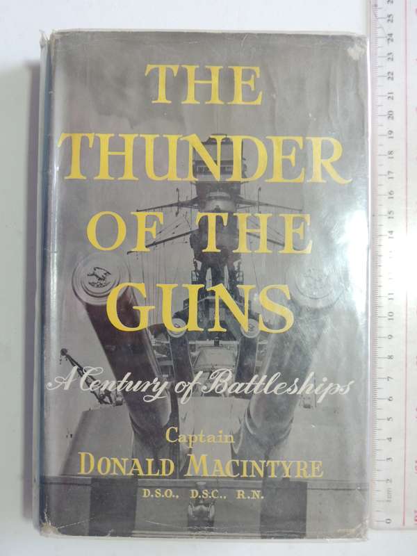 The Thunder Of The Guns - A Century Of Battleships   Cpt. Donald Macintyre