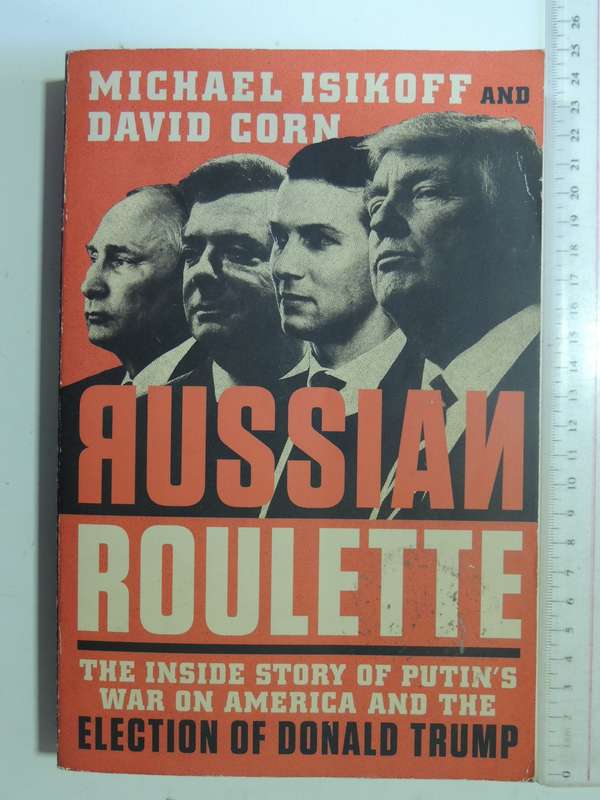 Russian Roulette:The Inside Story Of Putin's War On America & Election Of Trump - Michael Isikoff