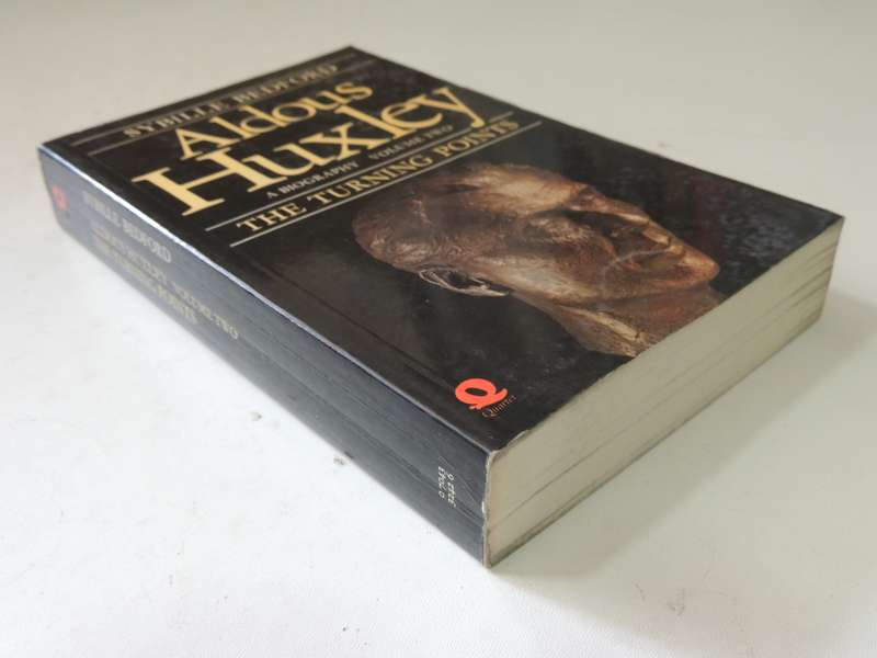 Aldous Huxley A Biography Volume Two: The Turning Points - Sybille Bedford