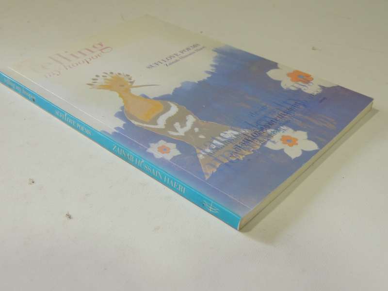 Telling My Hoopoe: Sufi Love Poems - Zainab Hussain Haeri