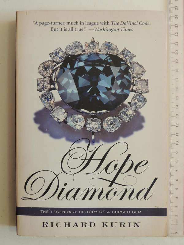 Hope Diamond: The Legendary History Of A Cursed Gem - Richard Kurin