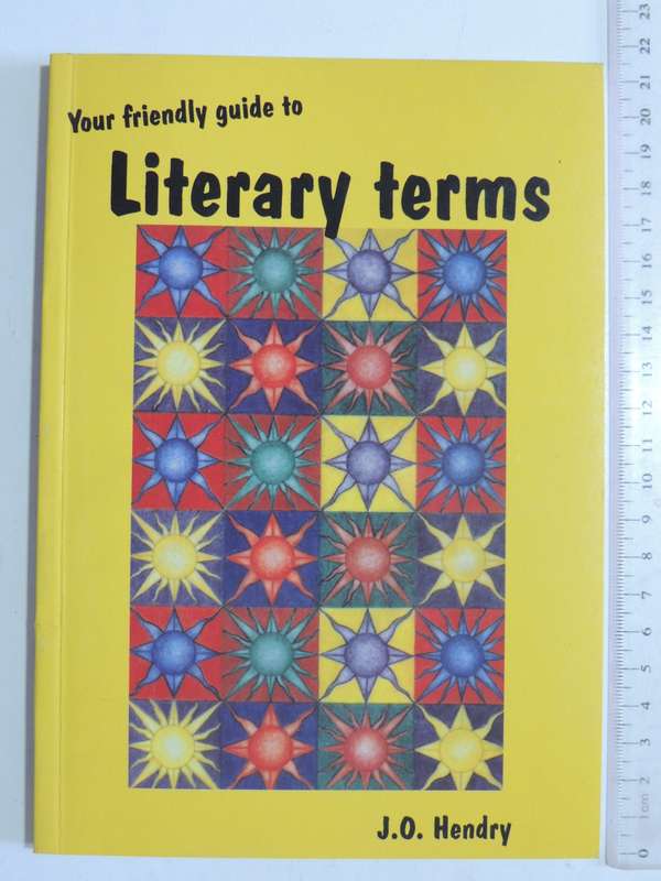 Your Friendly Guide To Literary Terms - J.O. Hendry