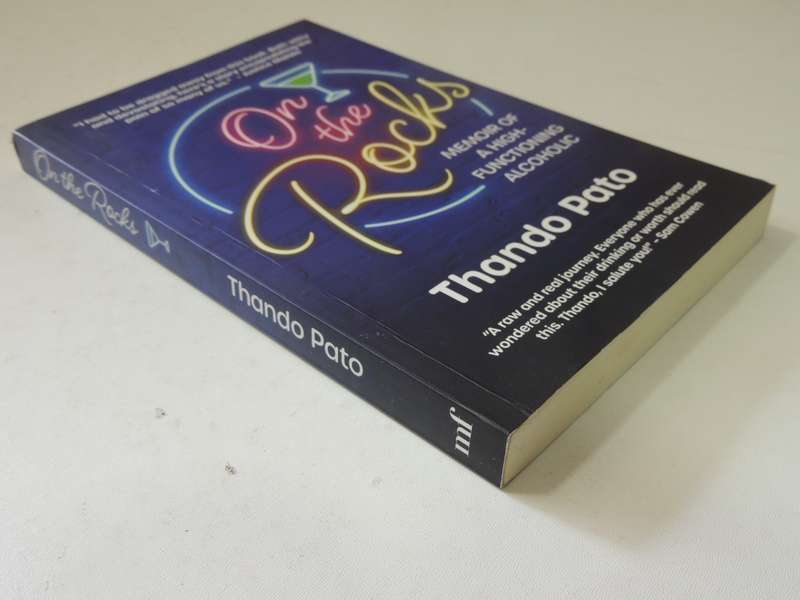 On The Rocks: Memoir Of A High-Functioning Alcoholic - Thando Pato