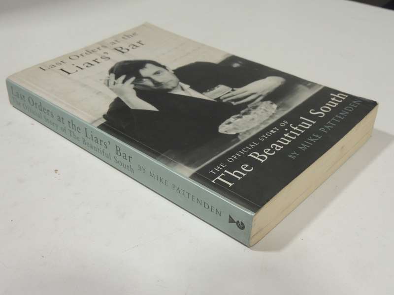 Last Orders At The Liar's Bar: The Official Story Of The Beautiful South - Mike Pattenden