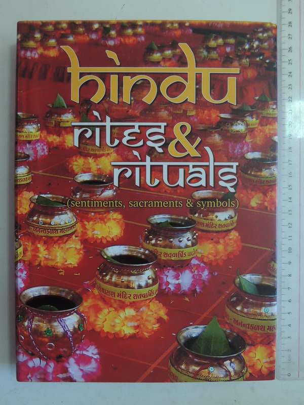 Hindu Rites & Rituals: Sentiments, Sacraments & Symbols - Sadhu Mukundcharandas