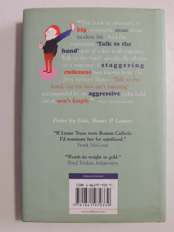 Talk To The Hand: The Utter Bloody Rudeness Of Everyday Life - Lynne Truss