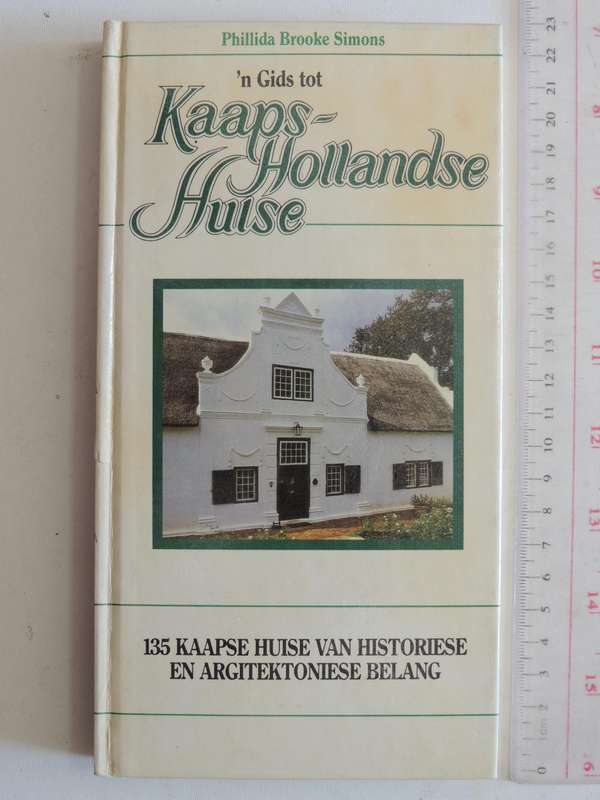 ŉ Gids Tot Kaaps-Hollandse Huise - Phillida Brooke Simons