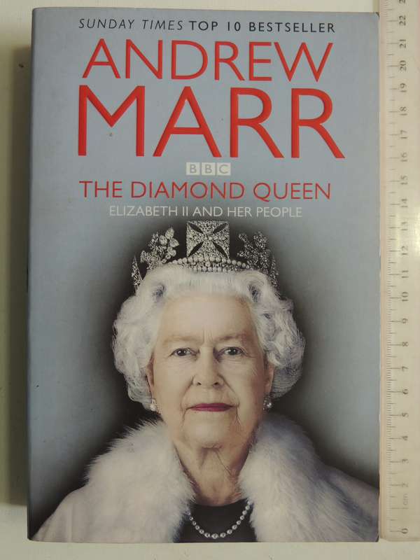 The Diamond Queen: Elizabeth II And Her People - Andrew Marr