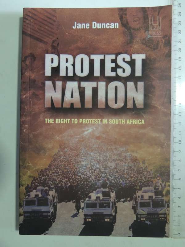 Protest Nation: The Right To Protest In South Africa - Jane Duncan