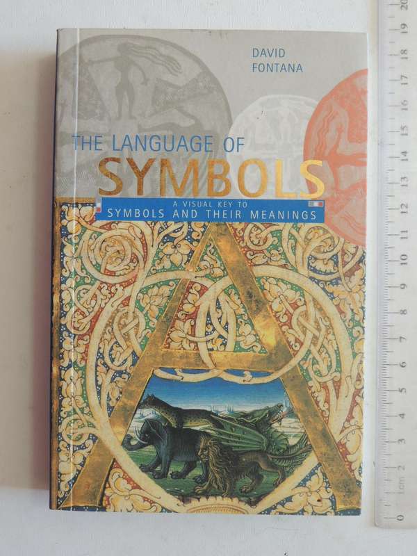 The Language Of Symbols: A Visual Key To Symbols And Their Meanings - David Fontana