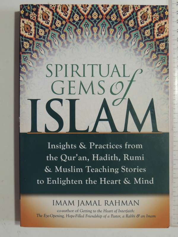Spiritual Gems Of Islam: Insights & Practices From The Qur'an, Hadith, Rumi & .....Imam Jamal Rahman