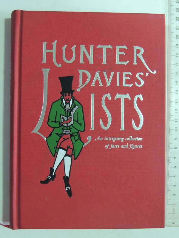 Hunter Davies' Lists: An Intriguing Collection Of Facts And Figures - Hunter Davies