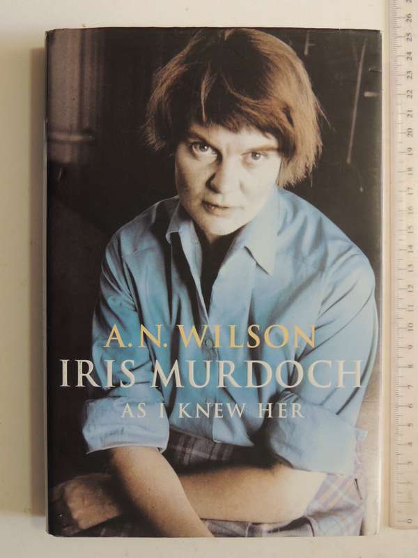 Iris Murdoch: As I Knew HerA.N. Wilson