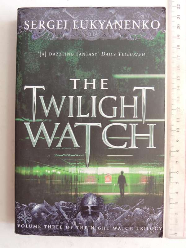 The Twilight Watch - Vol 3 in Night Watch Trilogy - Sergei Lukyanenko