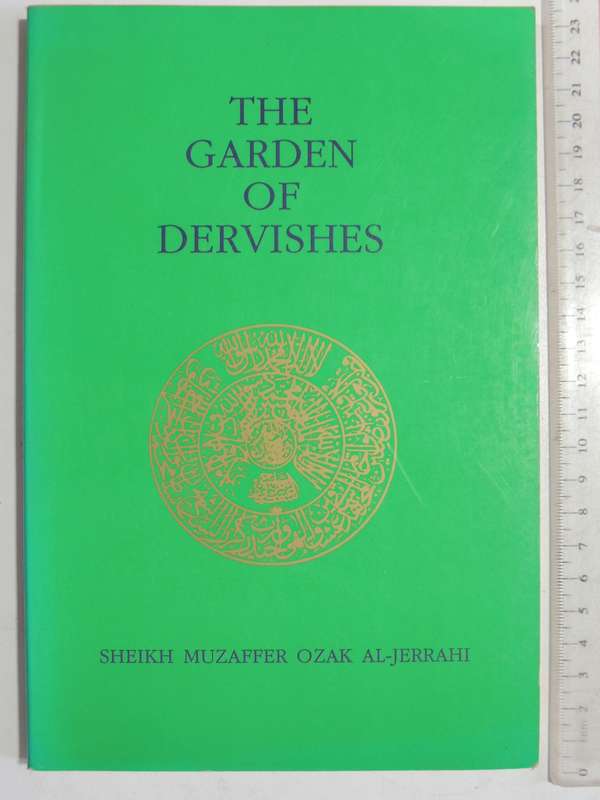 The Garden Of Dervishes - Sheikh Muzaffer Ozak Al-Jerrahi