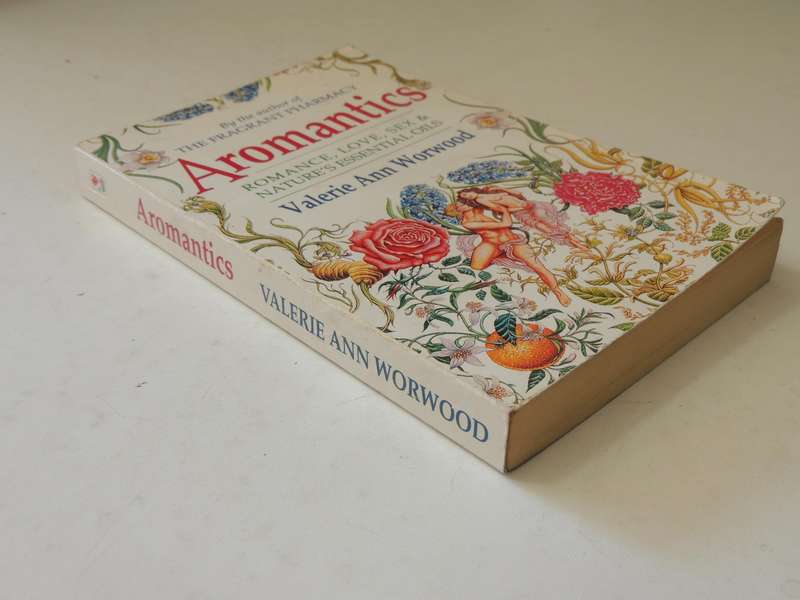 Aromatics: Romance, Love, Sex & Nature's Essential Oil- Valerie Ann Worwood
