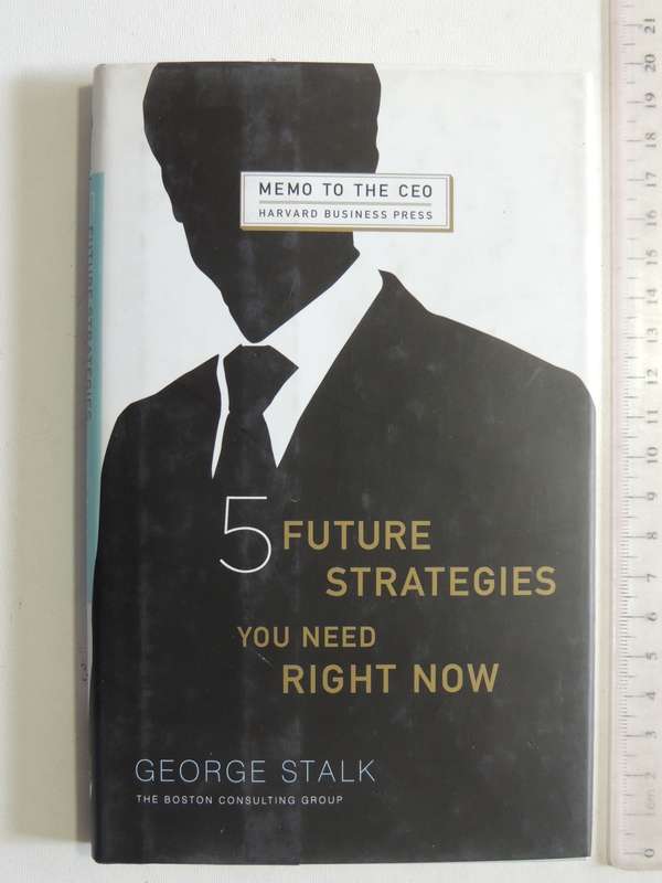 5 Future Strategies You Need Right Now - George Stalk