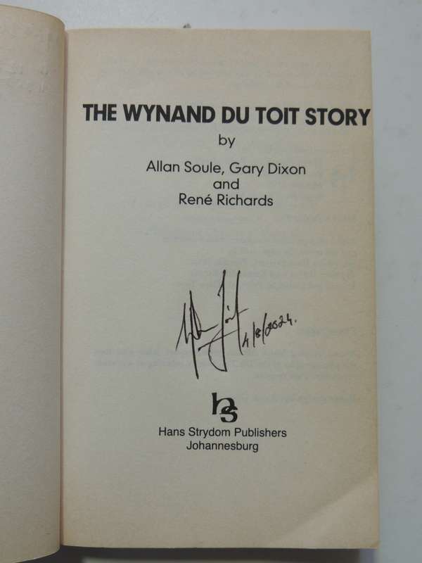 The Wynand du Toit Story - Allan Soule, Gary Dixon, Rene Richards  SIGNED