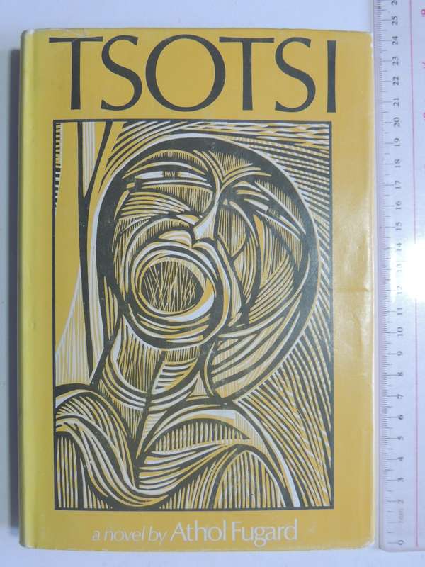 Tsotsi - A Novel by Ahtol Fugard     First South African Edition 1980