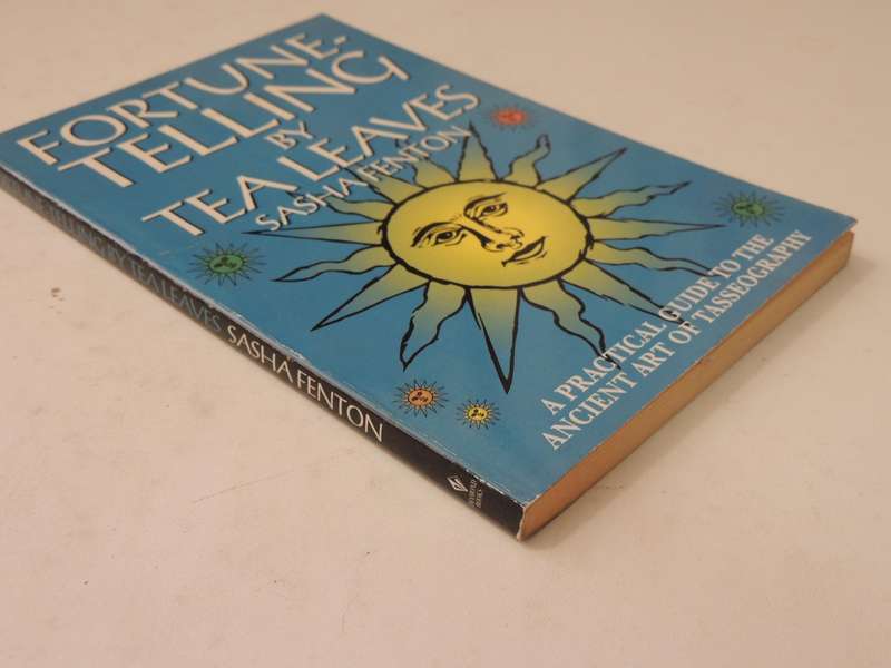 Fortune-Telling By Tea Leaves: A Practical Guide To The Ancient Art Of Tasseography- Sasha Fenton