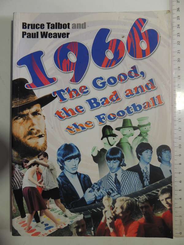 1966 The Good, The Bad And The Football - Bruce Talbot & Paul Weaver