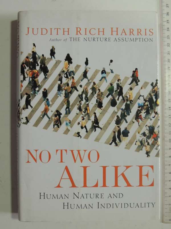 No Two Alike: Human Nature And Human Individuality- Judith Rich Harris