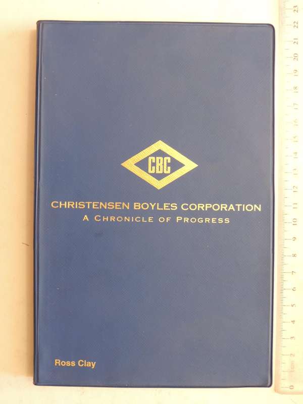 Christensen Boyles Corporation: A Chronicle Of Progress - Ross Clay