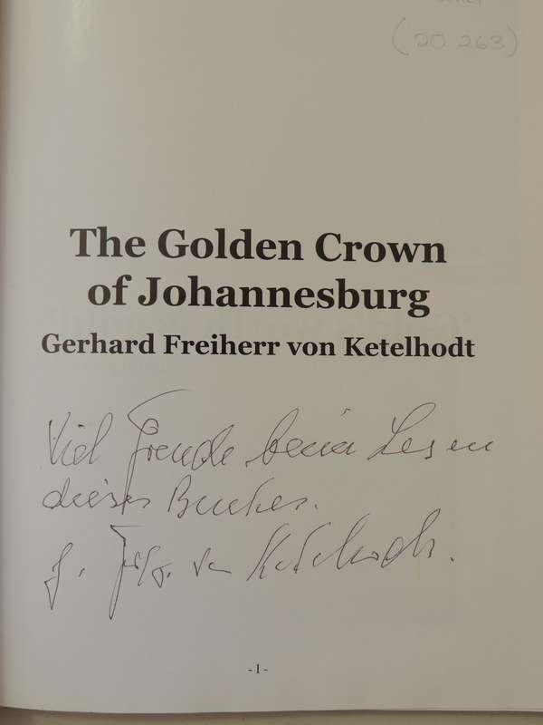 The Golden Crown Of Johannesburg -  Gerhard Freiherr Von Ketelhodt     Inscribed by author