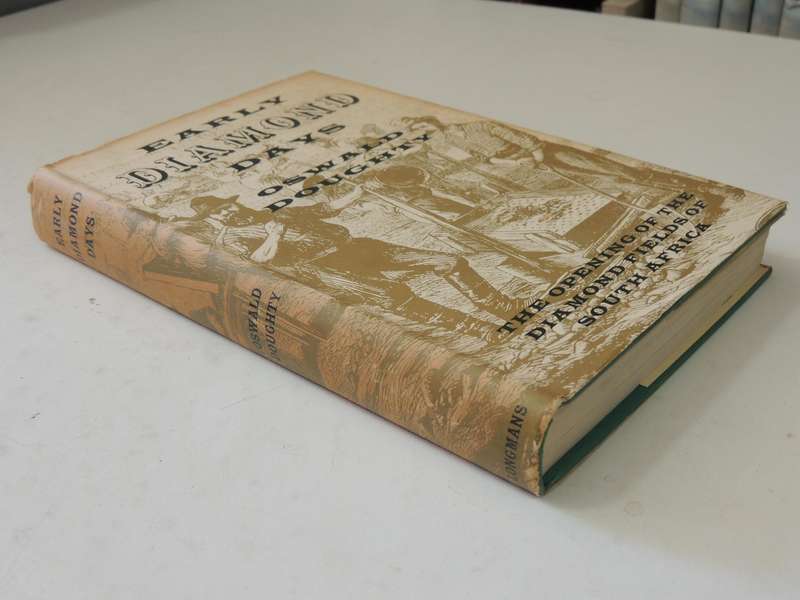Early Diamond Days: The Opening Of The Diamond Fields Of South Africa - Oswald Doughty