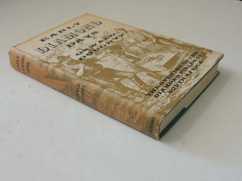 Early Diamond Days: The Opening Of The Diamond Fields Of South Africa - Oswald Doughty