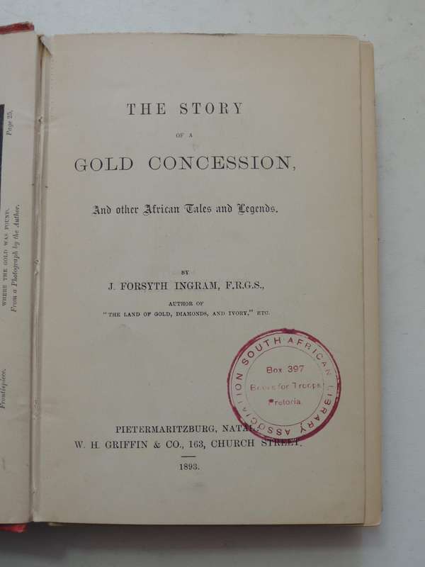 The Story Of A Gold Concession And Other African Tales And Legends - J. Forsyth Ingram, F.R.G.S.