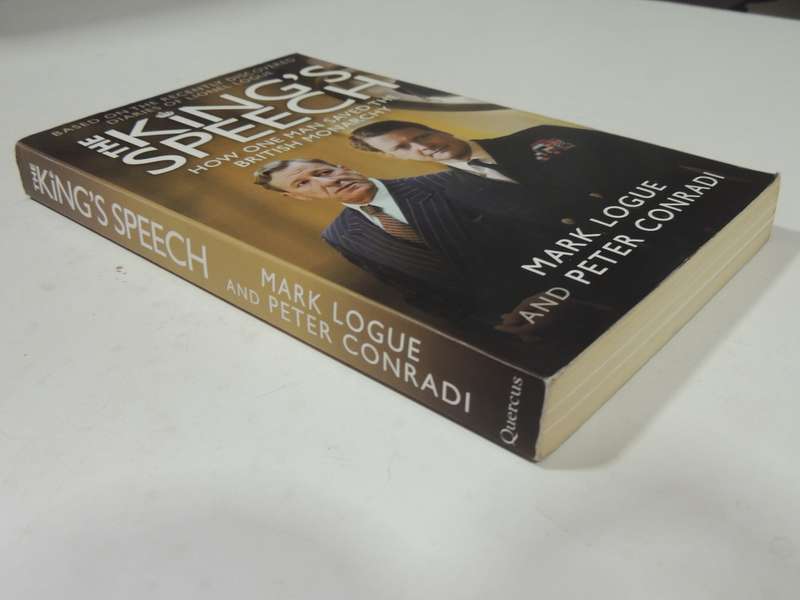 The King's Speech, How One Man Saved the British Monarchy- Mark Logue, Peter Conrad