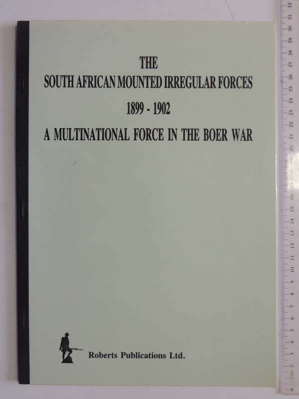 The South African Irregular Forces 1899-1902 - A Multinational Force In The Boer War