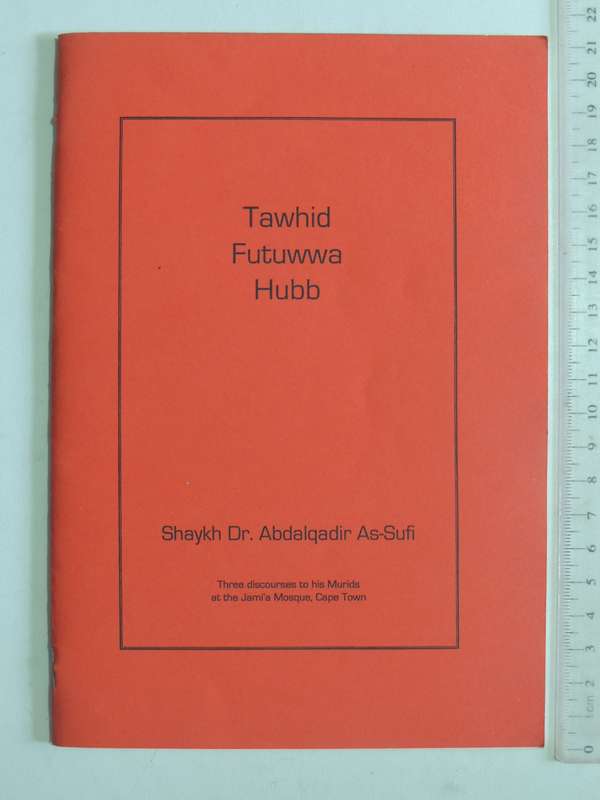 Tawhid Futuwwa Hubb - Shakyh Dr. Abdalqadir As-Sufi