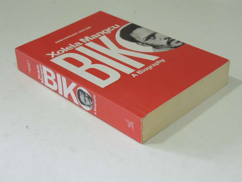 Biko: A Biography - Xolela Mangcu